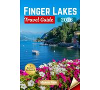 Finger Lakes Travel Guide 2026: Discover New York’s Scenic Heart & Waterfalls, Wineries, Trails, Charming Towns, Outdoor Adventures, and Hidden Treasures