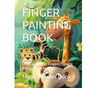 FINGER PAINTING BOOK: Draw with Your Fingers: Simple Art for Little Hands