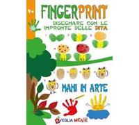 Finger print. Disegnare con le impronte delle dita. Mani in arte