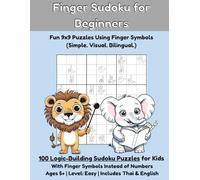 Finger Sudoku for Beginners: Fun 9x9 Sudoku Puzzles for Kids Using Finger Symbols Instead of Numbers | Easy Level | Ages 5+ | Bilingual Edition: English-Thai
