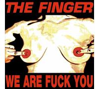 FINGER - WE ARE FUCK YOU/PUNKS..