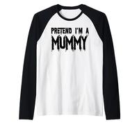 Fingere di Essere Una Mummia - Halloween Divertente Maglia con Maniche Raglan