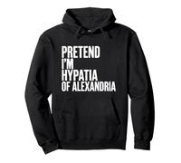 Fingere Im Hypatia of Alexandria Felpa con Cappuccio