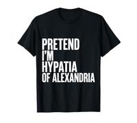 Fingere Im Hypatia of Alexandria Maglietta