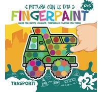 Fingerpaint Trasporti. Pittura con le Dita.: Primi Disegni Bambini. Libro da Colorare a Partire dai 2 Anni di Età.