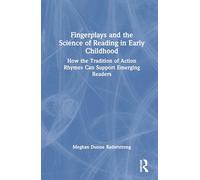 Fingerplays and the Science of Reading in Early Childhood: How the Tradition of Action Rhymes Can Support Emerging Readers
