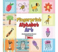 Fingerprint Alphabet Art A Fun & Engaging Children's Picture Book: Teaching About The Letters of The Alphabet to Build Strong Readers, To Add to Your ... Librairy and as Perfect Back to School Gift