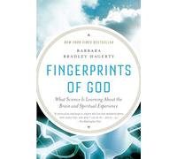 Fingerprints of God: What Science Is Learning About the Brain and Spiritual Experience