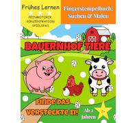 Fingerstempelbuch: Suchen & Malen: Bauernhof Tiere - Finde das versteckte Ei! Malbuch ab 2 Jahren zur Förderung der Feinmotorik & Konzentration - Ein bunter Stempelspaß für Kleinkinder (Frühes Lernen)