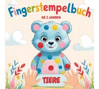 Fingerstempelbuch Tiere ab 2 Jahren: Stempeln, Malen, Zeichnen und Entdecken - für kreative kleine Tierfreunde, für Kinder, Mädchen und Jungen.