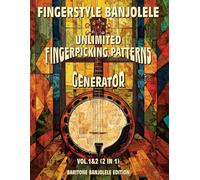 Fingerstyle Banjolele. Unlimited Fingerpicking Patterns Generator. Baritone Edition. Vol.1 & 2 (2 in 1): Discover Unlimited Finger Picking Pattern ... Tabs and Notes. Beginner to Advanced.