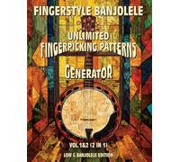 Fingerstyle Banjolele. Unlimited Fingerpicking Patterns Generator. Low G Edition. Vol.1 & 2 (2 in 1): Discover Unlimited Finger Picking Pattern ... Tabs and Notes. Beginner to Advanced.