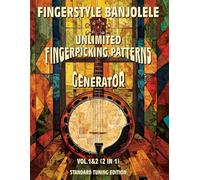 Fingerstyle Banjolele. Unlimited Fingerpicking Patterns Generator. Standard Tuning Edition. Vol.1 & 2 (2 in 1): Discover Unlimited Finger Picking ... Tabs and Notes. Beginner to Advanced.
