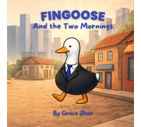 FinGoose and the Two Mornings