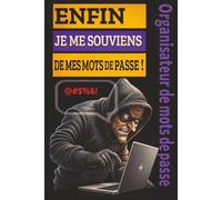 Fini les oublis ! Le carnet ultime de mots de passe et de conseils: Organisateur tout-en-un pour comptes et Internet | Mots de passe, services ... pour seniors, familles et usage domestique