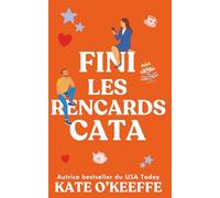 Fini les rencards cata: Une comédie romantique: 6