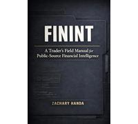 FININT: A Trader's Field Manual for Public-Source Financial Intelligence