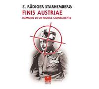 Finis Austriae. Memorie di un nobile combattente
