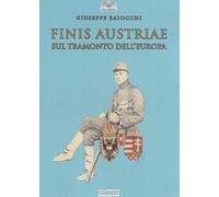 Finis Austriae. Sul tramonto dell'Europa