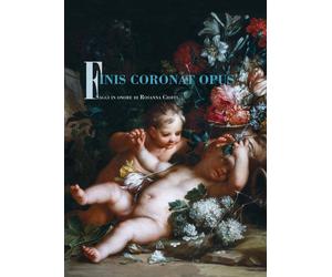 FINIS CORONAT OPUS SAGGI IN ONORE DI ROSANNA CIOFFI - [Editrice Tau]