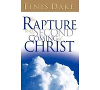 Finis J Dake The Rapture and Second Coming of Jesus (Tascabile)
