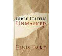 Finis Jennings Dake Bible Truths Unmasked (Tascabile)