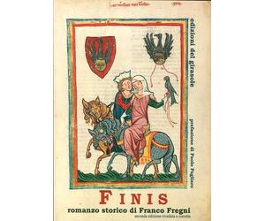 Finis. Romanzo Storico - [Edizioni del Girasole]
