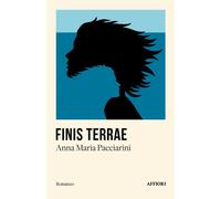 FINIS TERRAE - Pacciarini Anna Maria - 2024 - Affiori