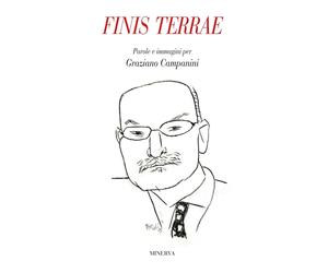 Finis Terrae. Parole e immagini per Graziano Campanini - [Minerva Edizioni]