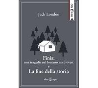 Finis: una tragedia nel lontano nord-ovest e La fine della storia