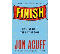 Finish: Give Yourself the Gift of Done