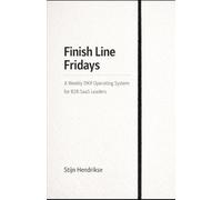 Finish Line Fridays: A Weekly OKR Operating System for B2B SaaS Leaders