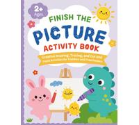 Finish the Picture Activity Book: Creative Drawing, Tracing, and Cut and Paste Activities for Toddlers and Preschoolers