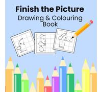 Finish the Picture Activity Book for Kids: Complete the Drawing and Colour the Picture | Fun Grid Drawing Activities for Young Artists