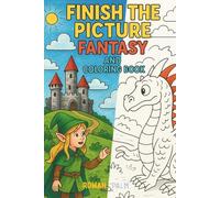Finish the Picture - Fantasy: Coloring Book