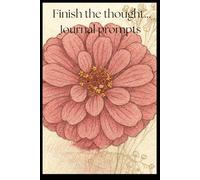 Finish the Sentence lined writing journal: Short daily prompts to spark gratitude, creativity and mindful reflection.