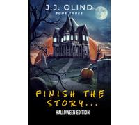 FINISH THE STORY... BOOK THREE: Halloween Edition