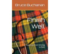 Finish Well: A Journey from Striving to Rest