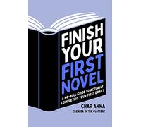Char Anna Finish Your First Novel (Tascabile)