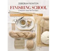 Finishing School: A Master Class for Knitters