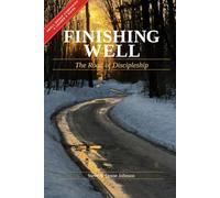 Finishing Well: Small Group Companion and Leader Guide