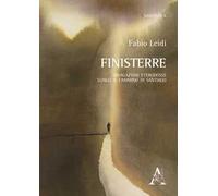 Finisterre. Divagazioni eterodosse lungo il cammino di Santiago