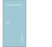 Finita di Maria Gabriela Llansol - pagine d'arte, 2012