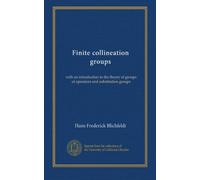 Finite collineation groups: with an introduction to the theory of groups of operators and substitution groups