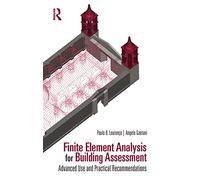 Finite Element Analysis for Building Assessment: Advanced Use and Practical Recommendations