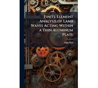 Finite Element Analysis of Lamb Waves Acting Within a Thin Aluminum Plate