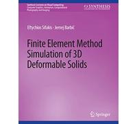 Finite Element Method Simulation of 3d Deformable Solids