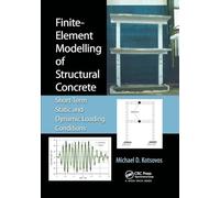 Finite-Element Modelling of Structural Concrete: Short-Term Static and Dynamic Loading Conditions
