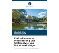 Finite-Elemente-Modellierung und Stoßanalyse von Mauerwerksbögen: Numerische Analyse von Mauerwerksbögen