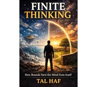 Finite Thinking: How Bounds Save the Mind from Itself